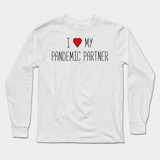 I Love My Pandemic Partner Long Sleeve T-Shirt